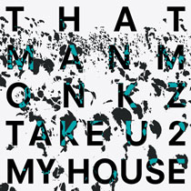Take U 2 My House feat. Khalil Anthony (Incl Ge-ology & Jimpster Remix)